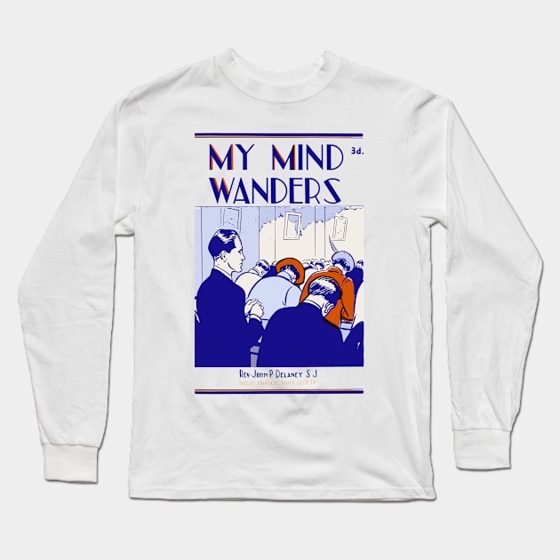 My Mind Wanders Long Sleeve T-Shirt by feck!